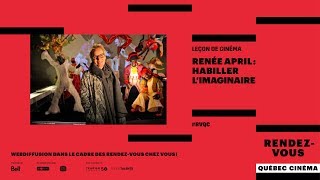 RVQC 2018  Leon de cinma  Rene April Habiller limaginaire