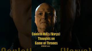 Conleth Hill Varys reveals thoughts on Game of Thrones ASOIAF Lore