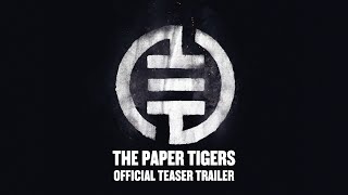 THE PAPER TIGERS   Official Teaser Trailer