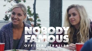 NOBODY FAMOUS Official Trailer  2018  NOW ON AMAZON PRIME VIDEO