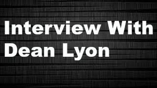 Interview with Dean Lyon