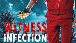 Witness Infection TRAILER  AVAILABLE EVERYWHERE MARCH 30