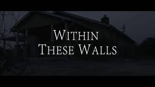 Within These Walls  2015 Trailer Student Horror ShortFilm