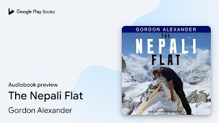 The Nepali Flat by Gordon Alexander  Audiobook preview