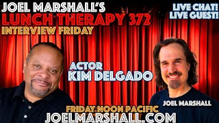 Actor Writer Producer Kim Delgado  Interview Friday  Lunch Therapy 372