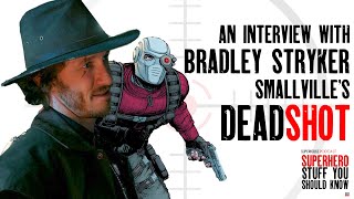 Bradley Stryker Interview  Smallville Deadshot