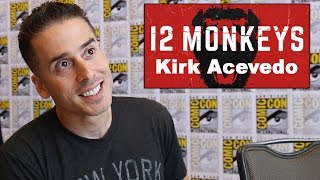 12 Monkeys  Kirk Acevedo Interview