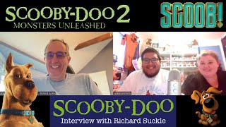 The Richard Suckle Interview Producer of Scooby Doo 2002 Monsters Unleashed  Executive on Scoob