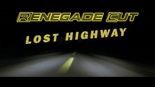 Lost Highway  Renegade Cut Revised Version