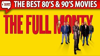 The Full Monty 1997  The Best 80s  90s Movies Podcast
