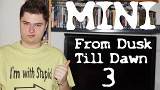 mini FROM DUSK TILL DAWN 3  THE HANGMANS DAUGHTER PJ Pesce  Playzocker Reviews 5113m