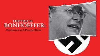 Dietrich Bonhoeffer Memories And Perspectives 2003  Full Movie  Oliver Osterberg