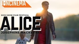 Josephine Mackerras Alice  2019 SXSW Film Festival