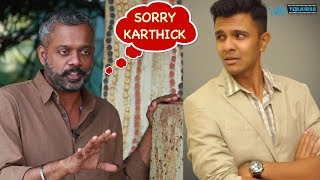 Breaking  Gowtham menon apologise to Karthick Naren  Naragasooran Controversy  Latest update