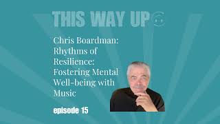 Chris Boardman Rhythms of Resilience Fostering Mental Wellbeing with Music