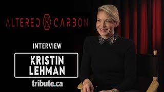 Kristin Lehman  Altered Carbon Interview