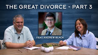 A Moment of Choosing  The Great Divorce  Part 3  feat Andrew Black