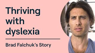 Thriving with Dyslexia Brad Falchuk