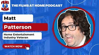 Matt Patterson on His Time With Warner Archive  The Films At Home Podcast