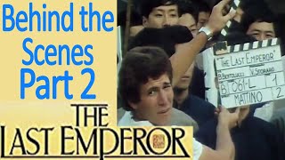 The Last Emperor  RARE Behind the scenes Part 2