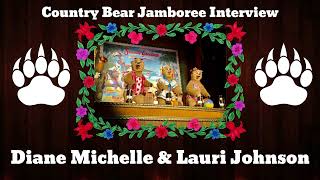 Country Bear Jamboree Interview Diane Michelle  Lauri Johnson