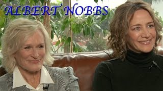 DP30 Albert Nobbs actorwcowriter Glenn Close actor Janet McTeer