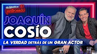 JOAQUN COSO LA VERDAD detrs de un GRAN ACTOR  La entrevista con Yordi Rosado