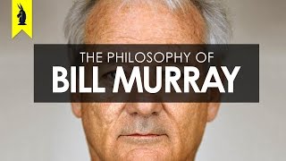The Philosophy of Bill Murray  Wisecrack Edition