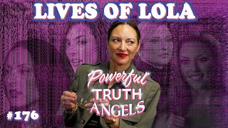 LIVES OF LOLA ft Actor Lola Glaudini  Powerful Truth Angels  EP 176