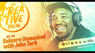 162 Subzero Unmasked with John Turk