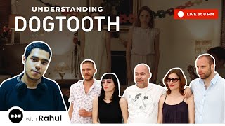 Understanding films with Rahul  Ep  12  DOGTOOTH by Yorgos Lanthimos