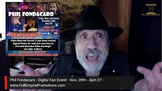 A Message from Phil Fondacaro Join him for his Digital Fan Event on November 28th