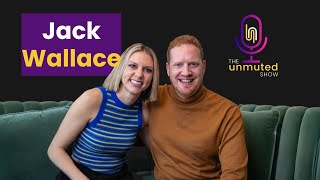 Accent Coach Jack Wallace  The Unmuted Show  Full Episode