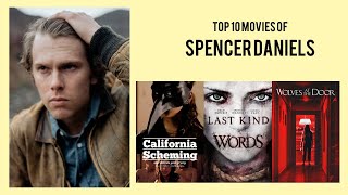 Spencer Daniels Top 10 Movies of Spencer Daniels Best 10 Movies of Spencer Daniels