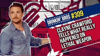 Clayne Crawford tells What REALLY Happened On Lethal Weapon  Drinkin Bros Podcast 309