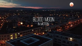 Blood Moon In Motion 2018