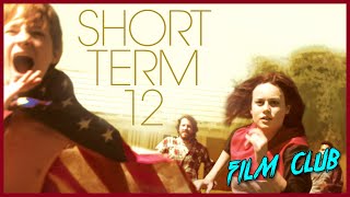 Short Term 12 Review  Film Club