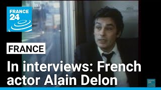 In interviews French actor and heartthrob Alain Delon  FRANCE 24 English