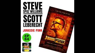 64  Steve Williams  Scott Leberecht  Jurassic Punk Documentary