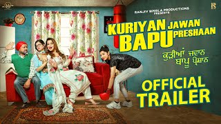 Kuriyan Jawan Bapu Preshaan Official Trailer  Karamjit Anmol  Latest Punjabi Movie 2021