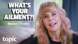 Whats Your Ailment  Season 1 Trailer  Topic