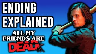 All My Friends Are Dead Ending Explained
