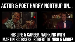 HARRY NORTHUP On His Life  Career Working With MARTIN SCORSESE ROBERT DE NIRO  MORE