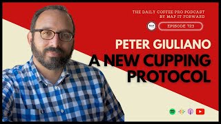 Peter Giuliano A New Cupping Protocol 723 specialtycoffee