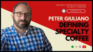 Peter Giuliano Defining Specialty Coffee 721 specialtycoffee