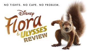 Movie Review Flora  Ulysses on Disney