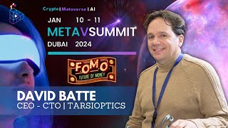 David Batte CEO CTO of Tarsioptics  METAVSUMMIT 2024