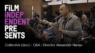 COLLECTIVE documentary  Director Alexander Nanau  QA  Film Independent Presents