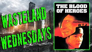 WASTELAND WEDNESDAYS  THE BLOOD OF HEROES 1989