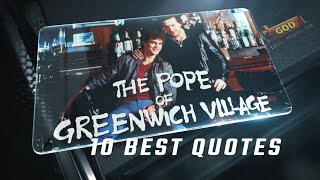 The Pope of Greenwich Village 1984  10 Best Quotes